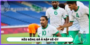 kèo bóng đá Ả Rập Xê-út