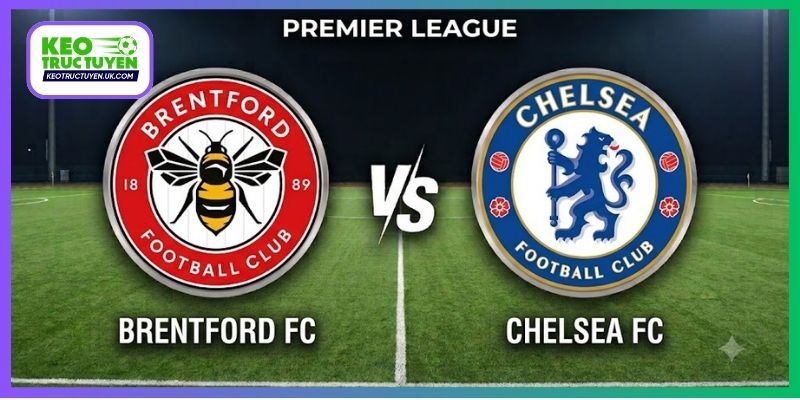 Nhận Định Brentford Vs Chelsea, 02H00 19/9, Ngoại Hạng Anh
