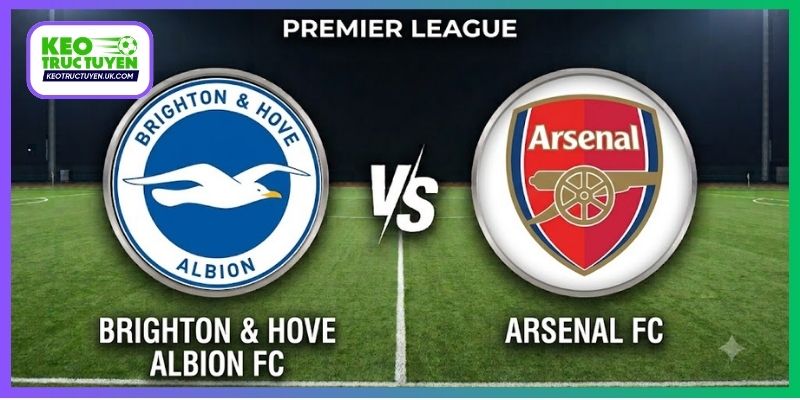 Nhận Định Brighton Vs Arsenal, 21H00 19/9, Ngoại Hạng Anh