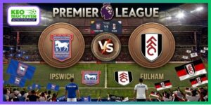 Nhận Định Ipswich Town vs Fulham 21H00 10/10 Ngoại hạng Anh