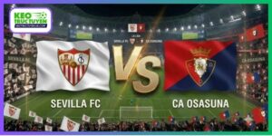 Soi Kèo Sevilla Vs Osasuna Lúc 03H00, Ngày 27/10, La Liga